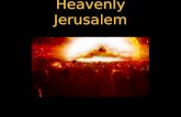 Heavenly Jerusalem. JOHN 14 1 Let not your heart be troubled: ye believe in God, believe also in me. 2 In my Father's house are many mansions: if [it.