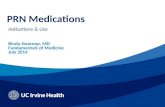 PRN Medications Bindu Swaroop, MD Fundamentals of Medicine July 2014 Indications & Use.