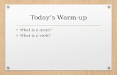 Today’s Warm-up What is a noun? What is a verb?. Understanding Verbals A verbal is a verb that is being used as another part of speech rather than a verb.