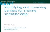 Datasealofapproval.org13/12/2015 DANS is an institute of KNAW and NWO 1 Identifying and removing barriers for sharing scientific data Laurents Sesink Laurents.sesink@dans.knaw.nl.