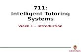 711: Intelligent Tutoring Systems Week 1 – Introduction.