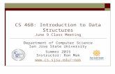CS 46B: Introduction to Data Structures June 9 Class Meeting Department of Computer Science San Jose State University Summer 2015 Instructor: Ron Mak mak.