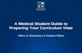 A Medical Student Guide to Preparing Your Curriculum Vitae Office of Admissions & Student Affairs.