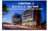 1 CENTRAL 1 O.C.S.C.C. No. 903 Annual General Meeting – November 18, 2015.
