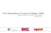 The Relentless Pursuit of Major Gifts Martin Leifeld. Amy Rome. Ellen Howe February 2015.