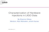 LIGO-G09xxxxx-v1 Form F0900041-v1 Characterization of Hardware Injections in LIGO Data By Shannon Wang Mentors: Alan Weinstein, Jonah Kanner.
