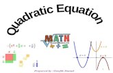 1. A quadratic equation is an equation equivalent to one of the form Where a, b, and c are real numbers and a  0 To solve a quadratic equation we get.