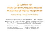 A System for High-Volume Acquisition and Matching of Fresco Fragments Reassembling Theran Wall Paintings Benedict Brown 1,2, Corey Toler-Franklin 1, Diego.