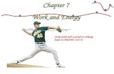 Chapter 7 Work and Energy Study Guide will is posted on webpage Exam on FRIDAY, OCT 23.