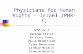 Physicians for Human Rights – Israel (PHR-I) Group 2 Breanne Carter Brittany Brown Paula Bransfield Tyler Brousseau Lindsay Bradley Shannon Buckley.