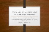 FERPA AND HIPAA COMPLIANCE AS COMMUNITY PARTNERS Written and presented by Nicole M. Thompson School Board Attorney, School Board of the City of Richmond.