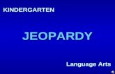 JEOPARDY KINDERGARTEN Language Arts How to Play… There are five categories – Letters, Rhyming, Colors, Beginning Sounds, and Shapes. Choose any category.