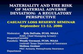 MATERIALITY AND THE RISK OF MATERIAL ADVERSE DEVIATION: A REGULATORY PERSPECTIVE CASUALTY LOSS RESERVE SEMINAR September 11-12, 2006 Moderator:Kris DeFrain,