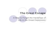 The Great Escape A Way to Forget the Hardships of Life in the Great Depression.