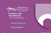 © NCC Education Limited V1.0 Finance and Accounting Unit 2: Getting Started Instructor: Johnson Hsu jh_cpb@hotmail.com.tw Mobile: 0939386611.