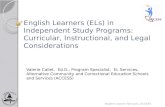 English Learners (ELs) in Independent Study Programs: Curricular, Instructional, and Legal Considerations English Learner Services, ACCESS Valerie Callet,
