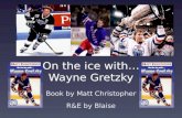 On the ice with… Wayne Gretzky Book by Matt Christopher R&E by Blaise.