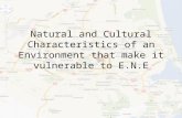 Natural and Cultural Characteristics of an Environment that make it vulnerable to E.N.E.