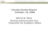 Faculty Senate Report October, 16, 2008 Warren K. Wray Provost and Executive Vice Chancellor for Academic Affairs.