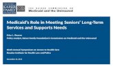 Medicaid’s Role in Meeting Seniors’ Long-Term Services and Supports Needs Ninth Annual Symposium on Access to Health Care Beazley Institute for Health.