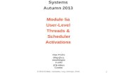 CSE 451: Operating Systems Autumn 2013 Module 5a User-Level Threads & Scheduler Activations Dan Ports drkp@cs.washington.edu 276 Allen Center © 2013 Gribble,