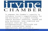 To empower the Chamber’s capacity to influence Irvine’s competitiveness for new businesses in a global economy, improve business retention, expand and.