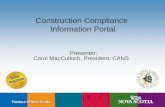 Construction Compliance Information Portal Presenter: Carol MacCulloch, President, CANS.