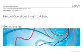© 2015 IBM Corporation IBM Systems Middleware Netcool Operations Insight 1.4 Beta Getting started Service Management Portfolio Management Team Last Updated:
