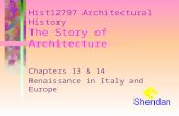 Hist12797 Architectural History The Story of Architecture Chapters 13 & 14 Renaissance in Italy and Europe.