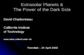 Extrasolar Planets & The Power of the Dark Side David Charbonneau California Institute of Technology dc Fermilab – 24 April 2002.