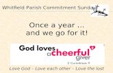 Love God – Love each other – Love the lost Whitfield Parish Commitment Sunday Once a year … and we go for it!