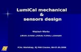 LumiCal mechanical & sensors design Wojciech Wierba J.Błocki, E.Kielar, J.Kotuła, K.Oliwa, L.Zawiejski FCAL Workshop, IFJ PAN Cracow, 06-07.05.2008.