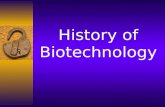 History of Biotechnology. Medical Advances in Biotechnology 500 BC: The Chinese use moldy curds as an antibiotic to treat boils 1590: Janssen invents.