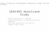 SEAC4RS Hurricane Study Brief Description of SEAC4RS Science Objectives of SEAC4RS Hurricane Component How both experiments can benefit Sample flight plans.