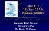 Unit 1 “ Scientific Measurement ” Lanphier High School Chemistry 334 Mr. David M. Peeler.