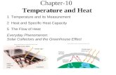 Chapter-10 Temperature and Heat 1 Temperature and its Measurement 2 Heat and Specific Heat Capacity 5 The Flow of Heat Everyday Phenomenon: Solar Collectors.