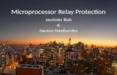 Microprocessor Relay Protection Jasvinder Blah & Naveen Manikarnika.