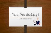 Abra Vocabulary! List Number Three. Immortal Lamar never wears his seat belt when he’s in a car, and he never wears his helmet when he rides a bike. He.