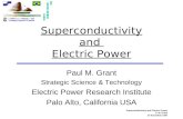 Superconductivity and Electric Power P. M. Grant 27 November 1997 Superconductivity and Electric Power Paul M. Grant Strategic Science & Technology Electric.