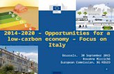 2014-2020 – Opportunities for a low-carbon economy – Focus on Italy Brussels, 30 September 2015 Rosanna Micciché European Commission, DG REGIO 1.
