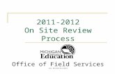 2011-2012 On Site Review Process Office of Field Services Last Revised 8/15/2011.