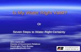 Is My Water Right Valid? Or Seven Steps to Water Right Certainty John Stuhlmiller Director of Government Relations Washington Farm Bureau jstuhlmiller@wsfb.com.