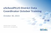 ESchoolPLUS District Data Coordinator October Training October 30, 2015 eSchoolPLUS HelpLine 607-763-3591 eSchoolPLUS Email eschool@btboces.org.