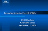 Introduction to Excel VBA UNC Charlotte CPE/PDH Series December 17, 2009.