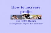 How to increase profits By: Refat Homsi Management Expert & Consultant.