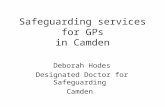 Safeguarding services for GPs in Camden Deborah Hodes Designated Doctor for Safeguarding Camden.