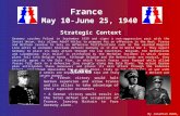France May 10-June 25, 1940 Strategic Context Germany crushes Poland in September 1939 and signs a non-aggression pact with the Soviet Union; this allows.