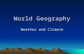 World Geography Weather and Climate. Factors that affect climate I. The Sun and Latitude: –Tilt of the earth as the planet revolves around the Sun. Determines.