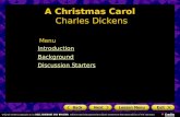 A Christmas Carol Charles Dickens Introduction Background Discussion Starters Menu.