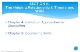 © 2016. Cengage Learning. All rights reserved.  Chapter 4: Individual Approaches to Counseling  Chapter 5: Counseling Skills 1 SECTION II: The Helping.